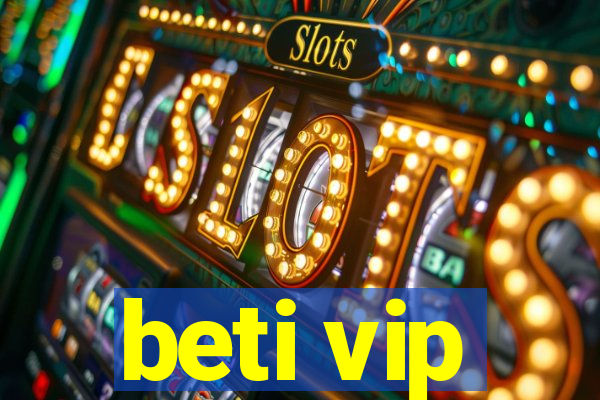 beti vip