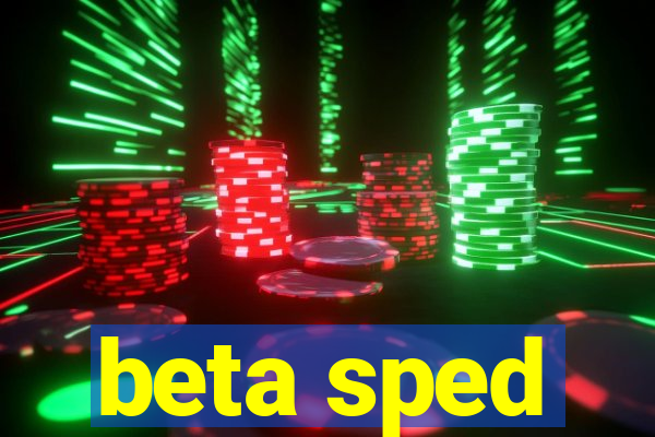 beta sped