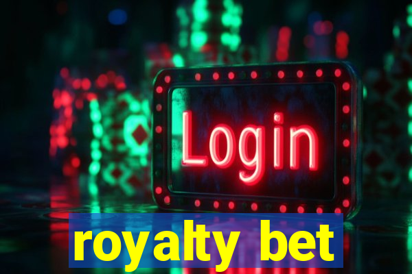 royalty bet