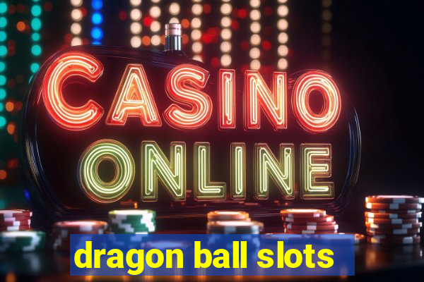 dragon ball slots