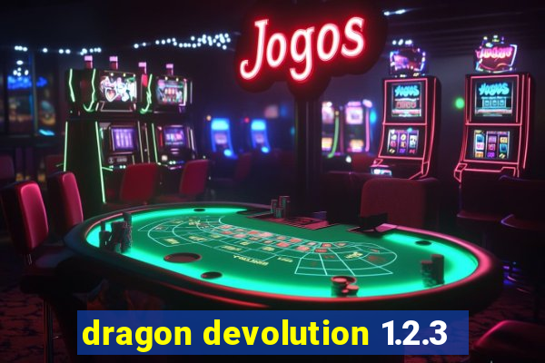 dragon devolution 1.2.3