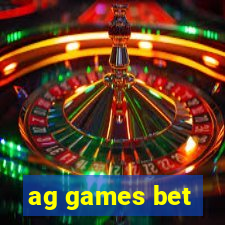 ag games bet