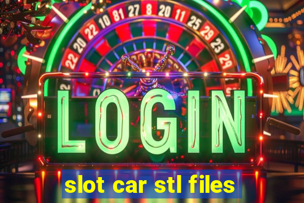 slot car stl files