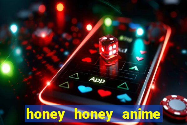 honey honey anime onde assistir