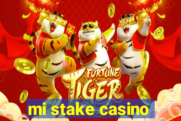 mi stake casino