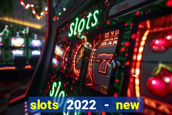 slots 2022 - new lucky slots