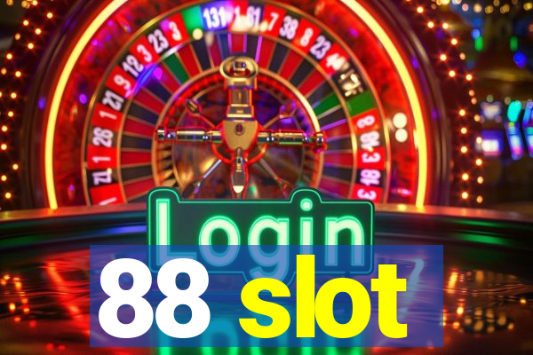 88 slot