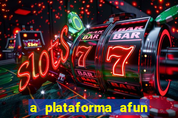 a plataforma afun paga mesmo