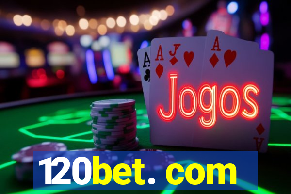 120bet. com