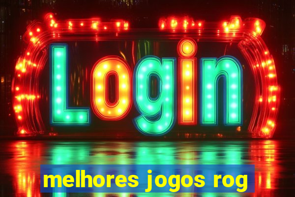 melhores jogos rog