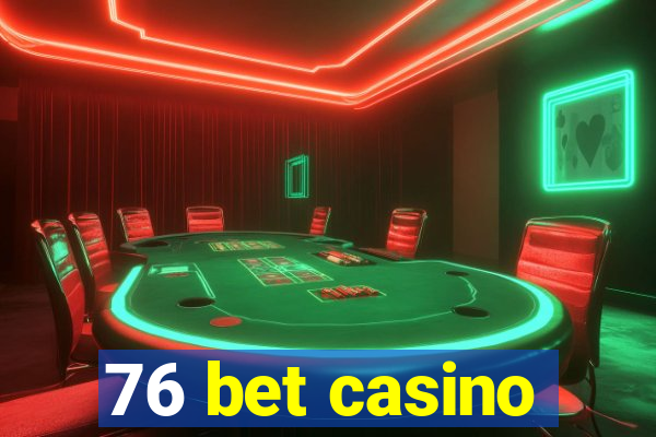 76 bet casino