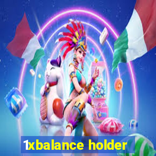 1xbalance holder