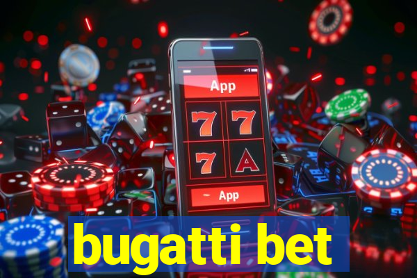 bugatti bet