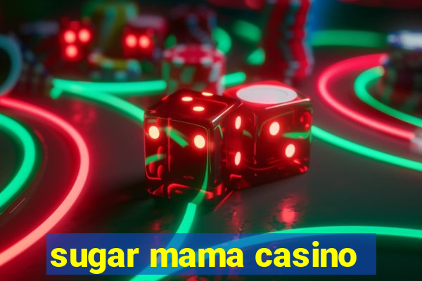 sugar mama casino