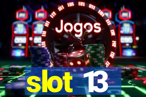 slot 13