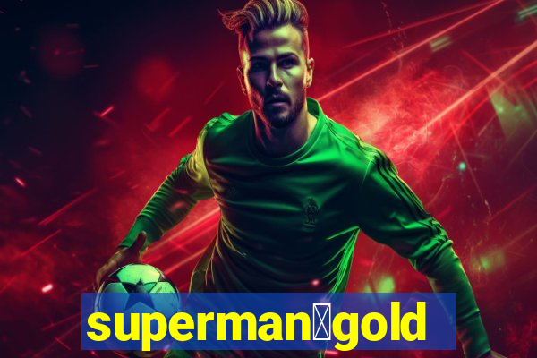 superman：gold