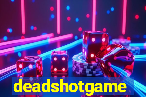 deadshotgame