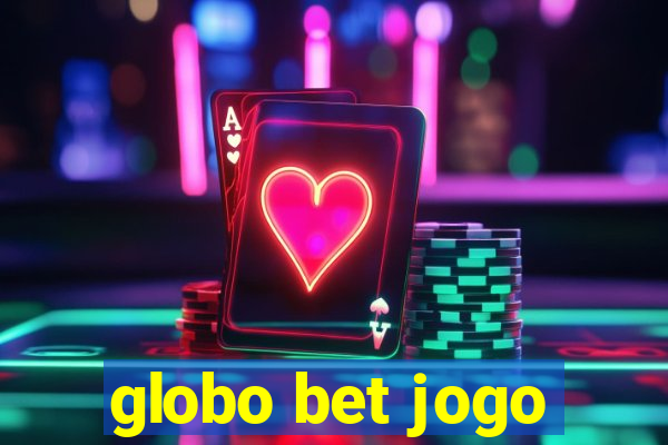 globo bet jogo