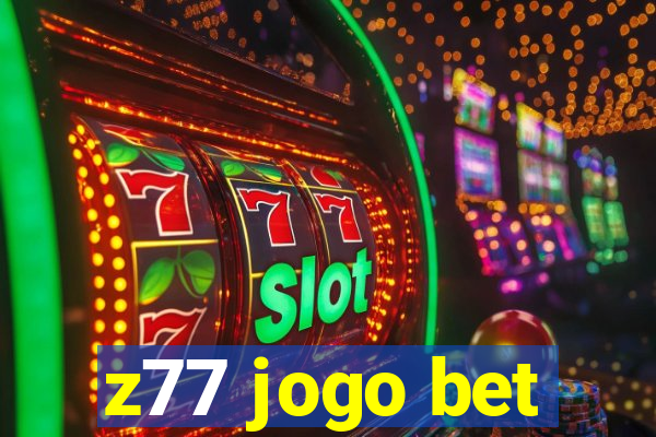 z77 jogo bet