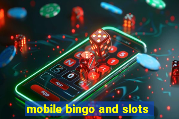 mobile bingo and slots