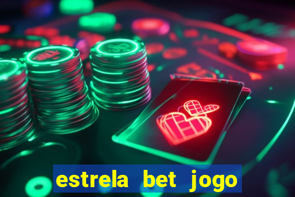 estrela bet jogo de aposta