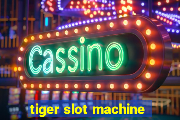 tiger slot machine