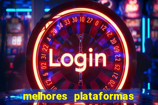 melhores plataformas do fortune tiger