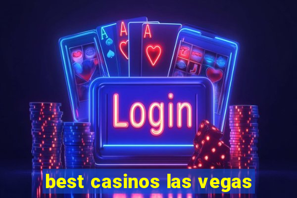 best casinos las vegas