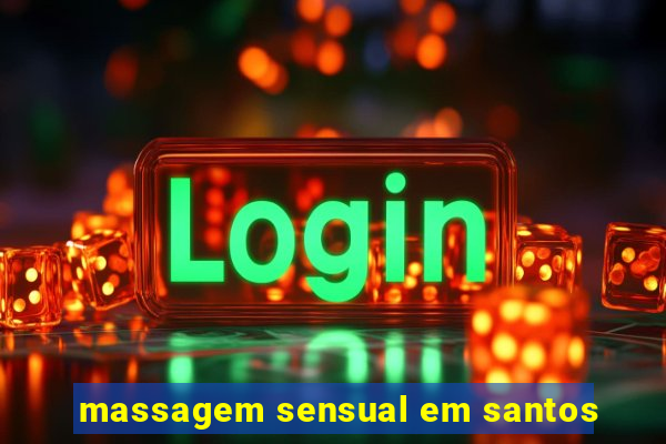 massagem sensual em santos