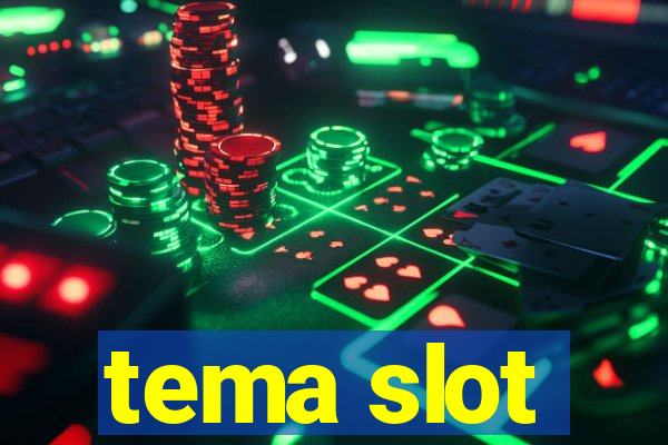 tema slot