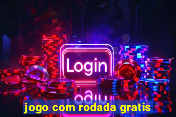 jogo com rodada gratis