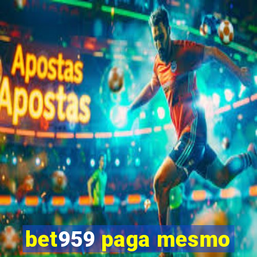 bet959 paga mesmo