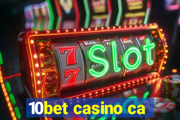 10bet casino ca