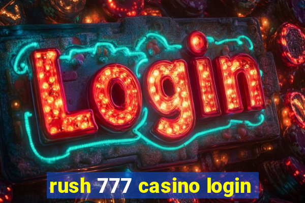 rush 777 casino login