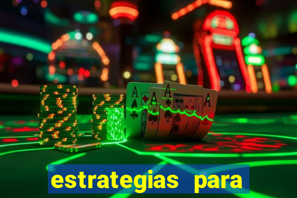 estrategias para jogos slots