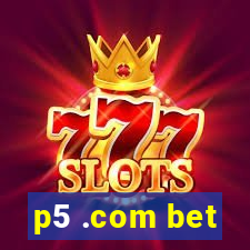 p5 .com bet