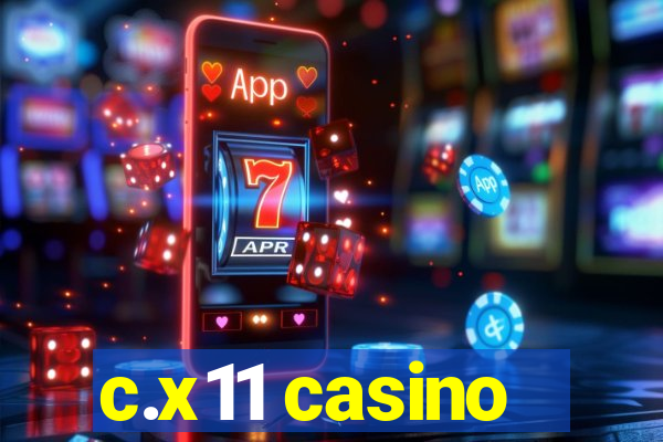 c.x11 casino