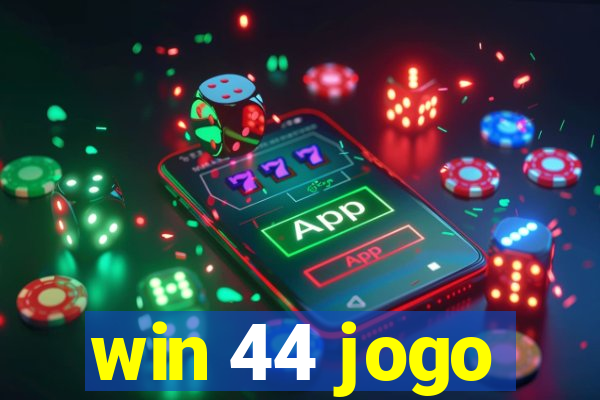 win 44 jogo