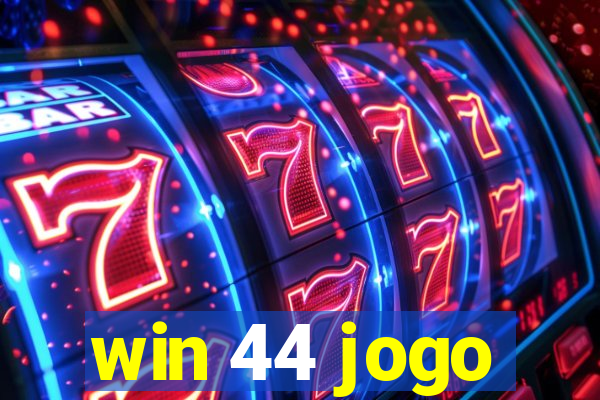 win 44 jogo