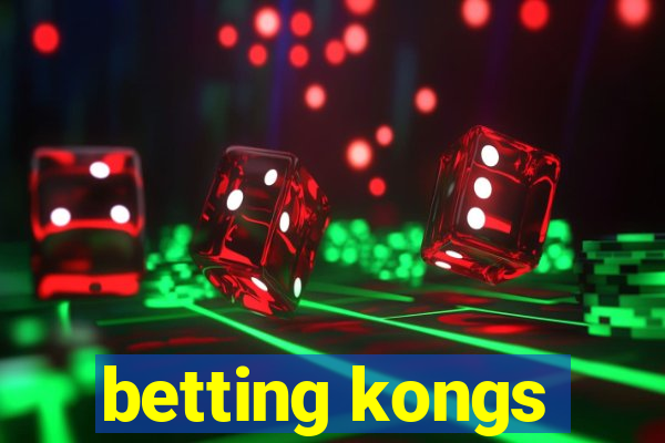 betting kongs