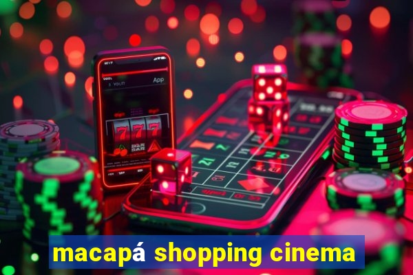 macapá shopping cinema