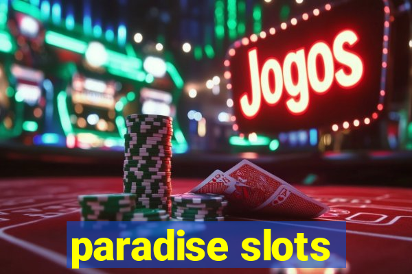 paradise slots