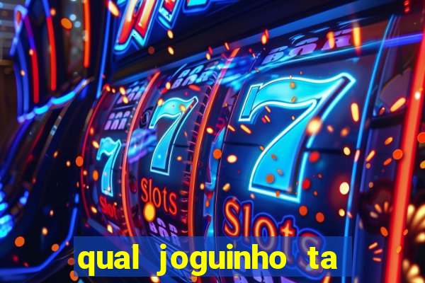 qual joguinho ta pagando agora