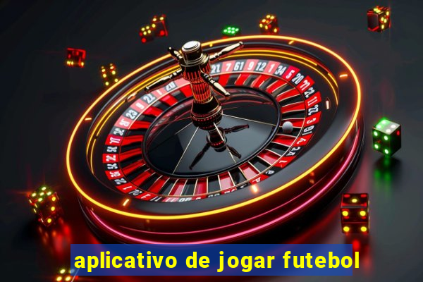 aplicativo de jogar futebol