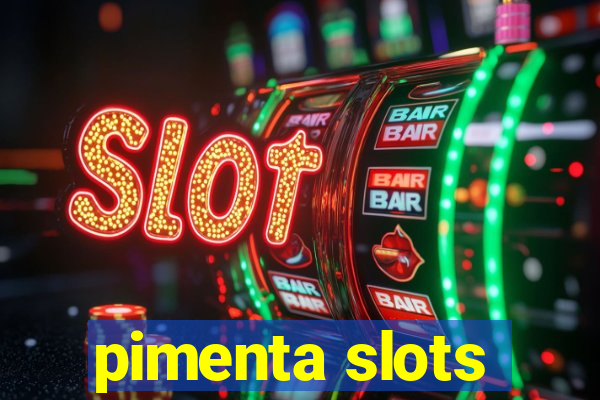 pimenta slots