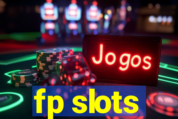 fp slots