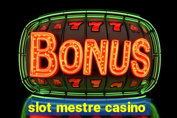 slot mestre casino