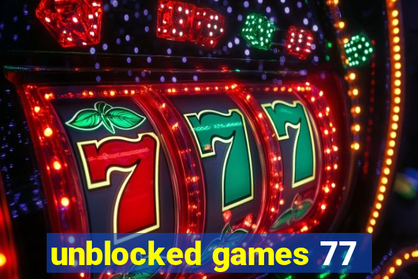 unblocked games 77