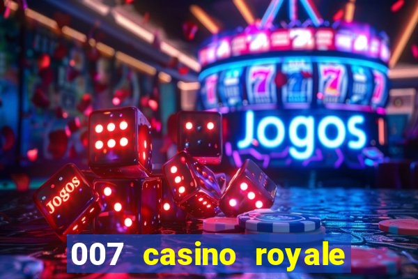 007 casino royale dublado online 720