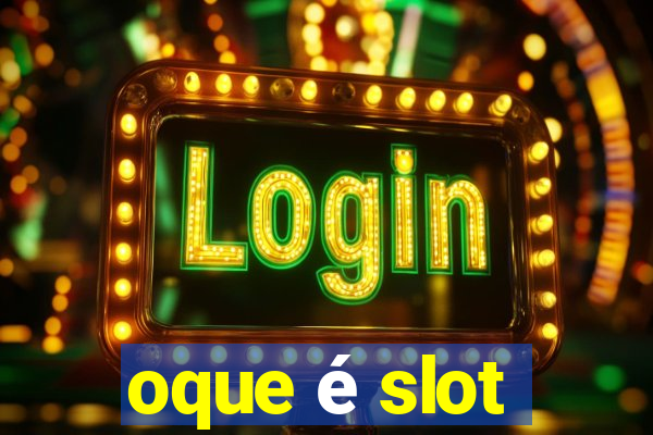 oque é slot